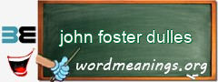 WordMeaning blackboard for john foster dulles